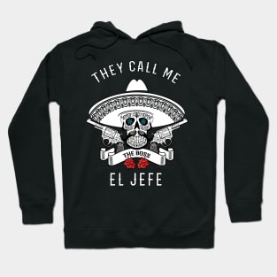 They Call Me El Jefe Shirt Boss Joke Hoodie